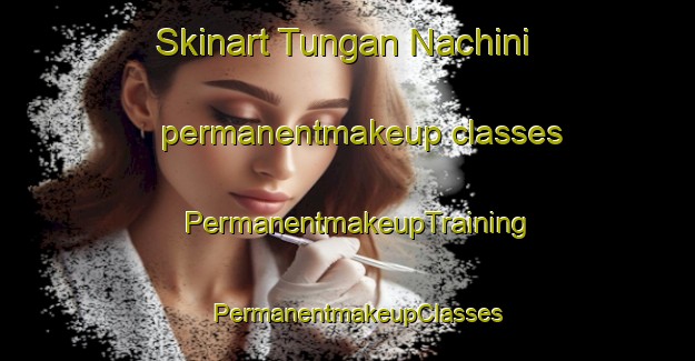 Skinart Tungan Nachini permanentmakeup classes | PermanentmakeupTraining | PermanentmakeupClasses | SkinartTraining-Nigeria