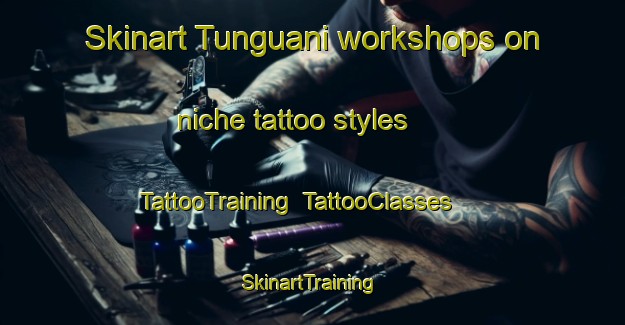 Skinart Tunguani workshops on niche tattoo styles | TattooTraining | TattooClasses | SkinartTraining-Nigeria