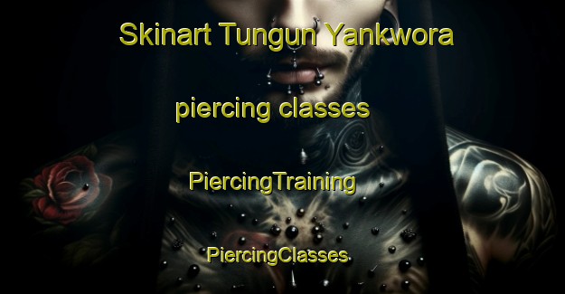 Skinart Tungun Yankwora piercing classes | PiercingTraining | PiercingClasses | SkinartTraining-Nigeria