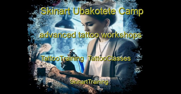 Skinart Ubakotete Camp advanced tattoo workshops | TattooTraining | TattooClasses | SkinartTraining-Nigeria