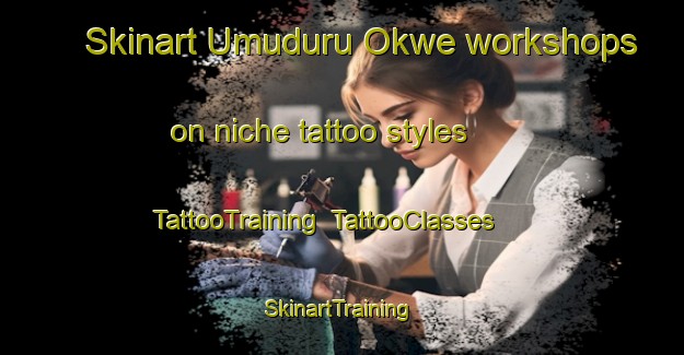Skinart Umuduru Okwe workshops on niche tattoo styles | TattooTraining | TattooClasses | SkinartTraining-Nigeria