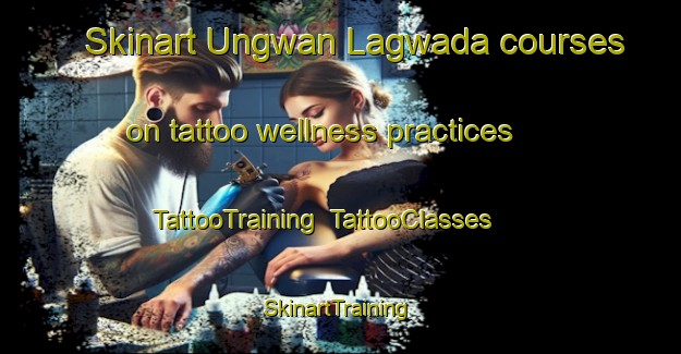 Skinart Ungwan Lagwada courses on tattoo wellness practices | TattooTraining | TattooClasses | SkinartTraining-Nigeria
