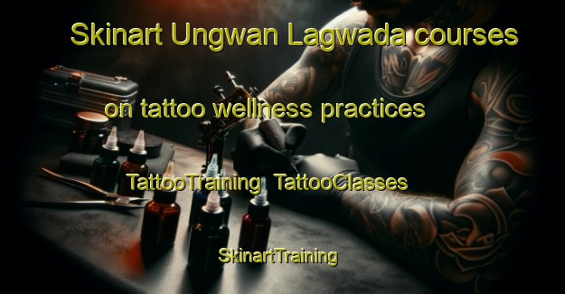 Skinart Ungwan Lagwada courses on tattoo wellness practices | TattooTraining | TattooClasses | SkinartTraining-Nigeria