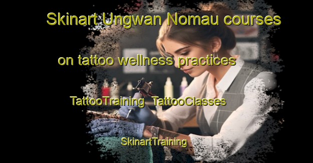 Skinart Ungwan Nomau courses on tattoo wellness practices | TattooTraining | TattooClasses | SkinartTraining-Nigeria