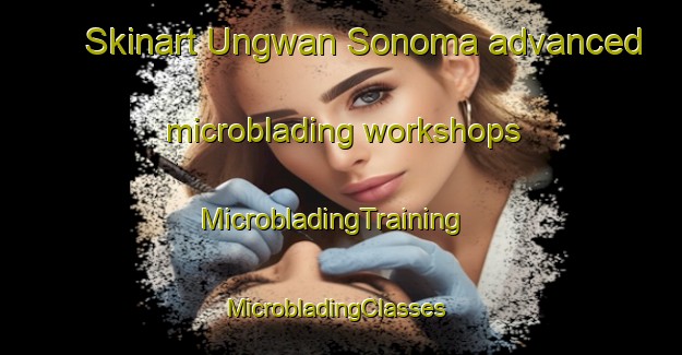 Skinart Ungwan Sonoma advanced microblading workshops | MicrobladingTraining | MicrobladingClasses | SkinartTraining-Nigeria