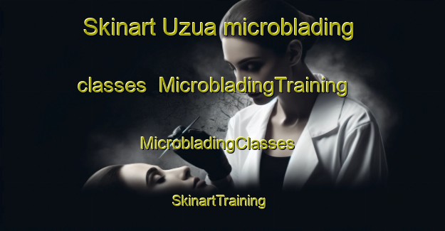 Skinart Uzua microblading classes | MicrobladingTraining | MicrobladingClasses | SkinartTraining-Nigeria