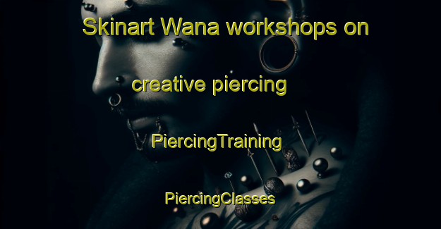 Skinart Wana workshops on creative piercing | #PiercingTraining #PiercingClasses #SkinartTraining-Nigeria