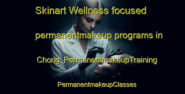 Skinart Wellness-focused permanentmakeup programs in Chong | #PermanentmakeupTraining #PermanentmakeupClasses #SkinartTraining-Nigeria