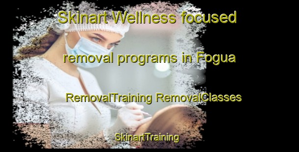 Skinart Wellness-focused removal programs in Fogua | #RemovalTraining #RemovalClasses #SkinartTraining-Nigeria