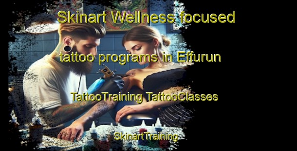 Skinart Wellness-focused tattoo programs in Effurun | #TattooTraining #TattooClasses #SkinartTraining-Nigeria