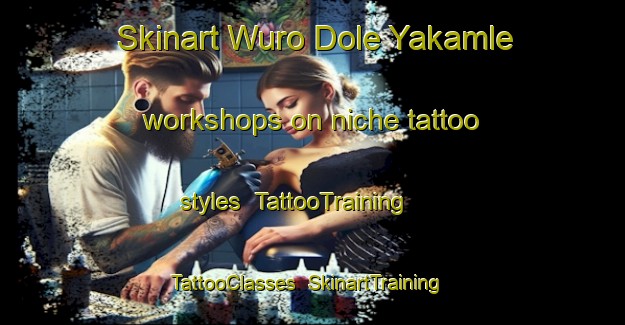 Skinart Wuro Dole Yakamle workshops on niche tattoo styles | TattooTraining | TattooClasses | SkinartTraining-Nigeria
