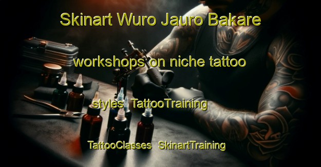 Skinart Wuro Jauro Bakare workshops on niche tattoo styles | TattooTraining | TattooClasses | SkinartTraining-Nigeria