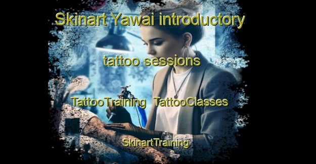 Skinart Yawai introductory tattoo sessions | TattooTraining | TattooClasses | SkinartTraining-Nigeria