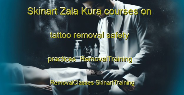 Skinart Zala Kura courses on tattoo removal safety practices | #RemovalTraining #RemovalClasses #SkinartTraining-Nigeria