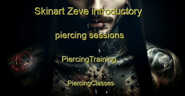 Skinart Zeve introductory piercing sessions | PiercingTraining | PiercingClasses | SkinartTraining-Nigeria